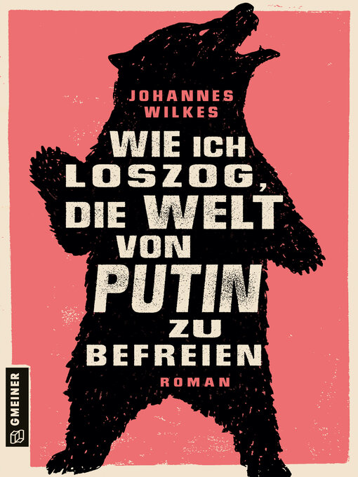 Title details for Wie ich loszog, die Welt von Putin zu befreien by Johannes Wilkes - Wait list